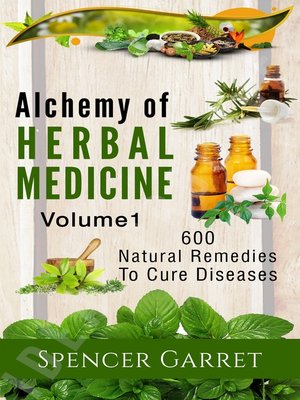 cover image of Alchemy of Herbal Medicine- 600 Natural remedies to Cure Diseases